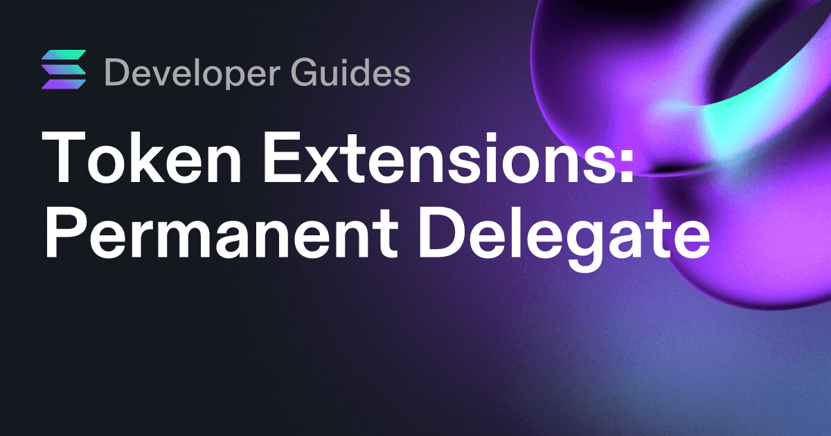 How to use the Permanent Delegate extension